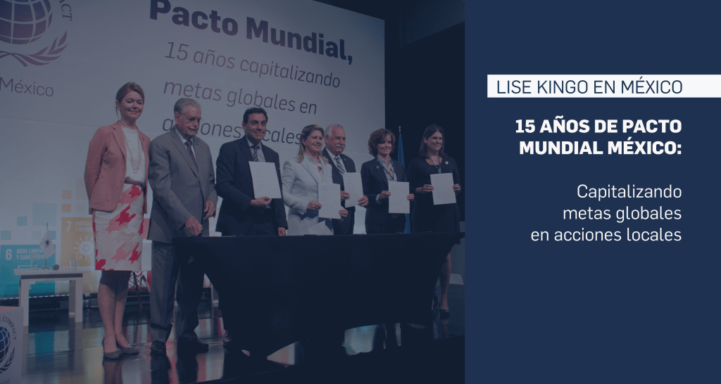 15 años de Pacto Mundial México:  Capitalizando metas globales en acciones locales.