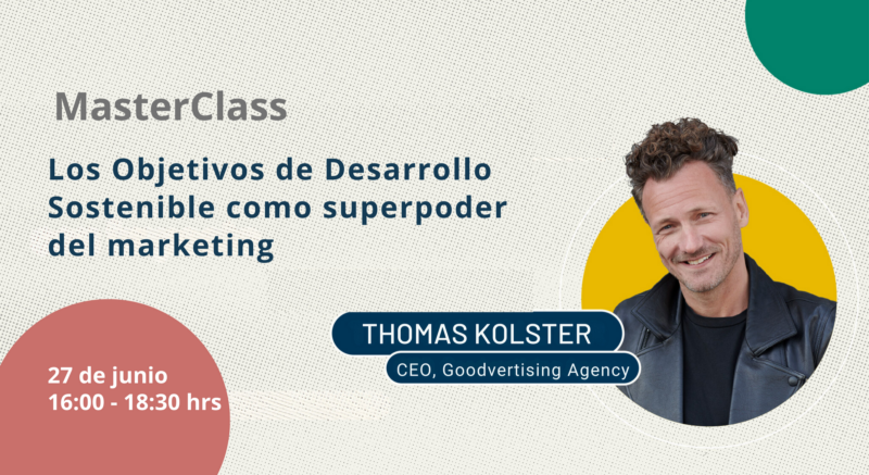 Masterclass: Los Objetivos de Desarrollo Sostenible como un Superpoder del Marketing